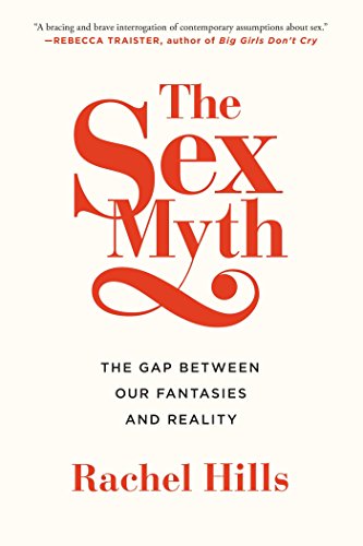 The Sex Myth: The Gap Between Our Fantasies and Reality
