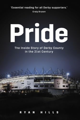 Pride: The Inside Story of Derby County in the 21st Century von Pitch Publishing