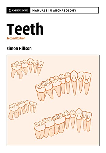 Teeth Second Edition (Cambridge Manuals in Archaeology)