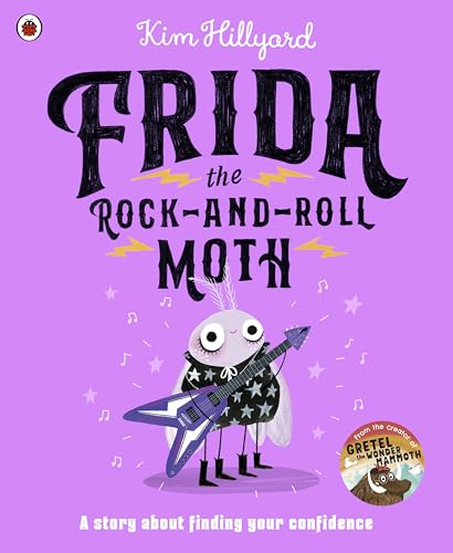 Frida the Rock-and-Roll Moth: A story about finding your confidence von Ladybird