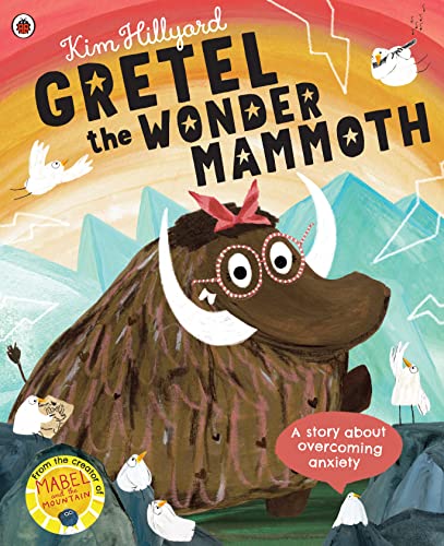 Gretel the Wonder Mammoth: A story about overcoming anxiety von Ladybird