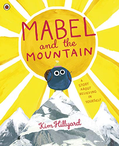Mabel and the Mountain: a story about believing in yourself von Penguin Books Ltd (UK)