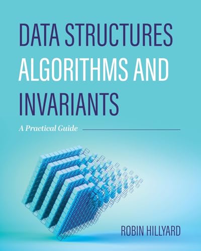 Data Structures, Algorithms, and Invariants: A Practical Guide von Cognella Academic Publishing