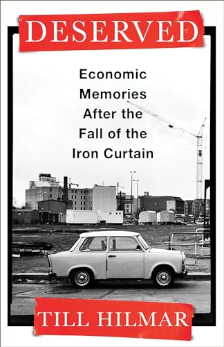 Deserved: Economic Memories After the Fall of the Iron Curtain