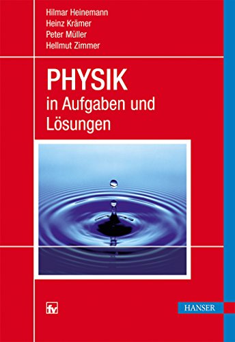 PHYSIK in Aufgaben und Lösungen PHYSIK in Aufgaben und Lösungen