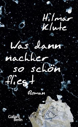 Was dann nachher so schön fliegt: Roman von Galiani, Verlag