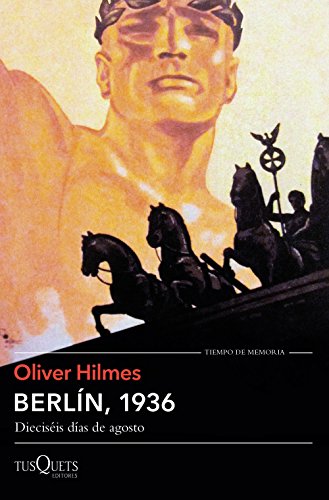 Berlín, 1936: Dieciséis días de agosto (Tiempo de Memoria) von Tusquets Editores S.A.