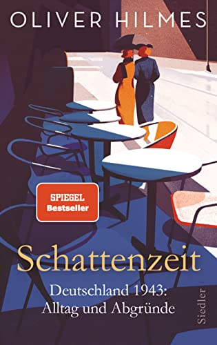 Schattenzeit: Deutschland 1943: Alltag und Abgründe