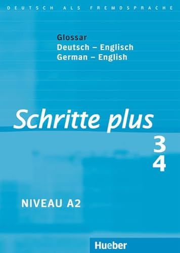 Schritte plus 3/4, Niveau A 2: Glossar Deutsch-Englisch / German-English Deutsch als Fremdsprache Schritte plus 3/4, Niveau A 2: Glossar Deutsch-Englisch / German-English Deutsch als Fremdsprache
