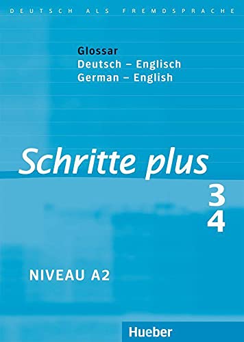 Schritte plus 3/4, Niveau A 2: Glossar Deutsch-Englisch / German-English Deutsch als Fremdsprache Schritte plus 3/4, Niveau A 2: Glossar Deutsch-Englisch / German-English Deutsch als Fremdsprache