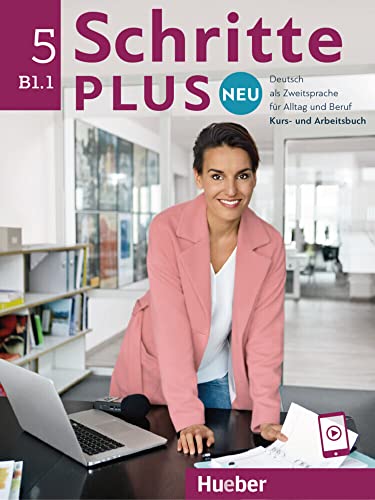 Schritte plus Neu 5: Deutsch als Zweitsprache für Alltag und Beruf / Kursbuch und Arbeitsbuch mit Audios online von Hueber Verlag