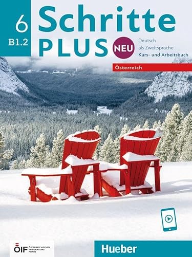 Schritte plus Neu 6 – Österreich: Deutsch als Zweitsprache / Kursbuch und Arbeitsbuch mit Audios online (Schritte plus Neu - Österreich)