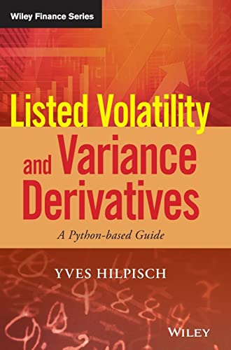 Listed Volatility and Variance Derivatives: A Python-based Guide (Wiley Finance Editions, 1, Band 1)