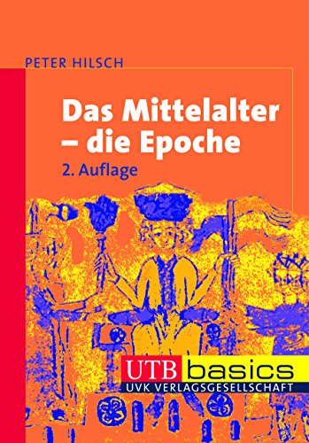 Das Mittelalter - die Epoche. UTB basics