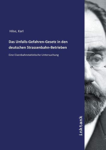Das Unfalls-Gefahren-Gesetz in den deutschen Strassenbahn-Betrieben: Eine Eisenbahnstatistische Untersuchung Das Unfalls-Gefahren-Gesetz in den deutschen Strassenbahn-Betrieben: Eine Eisenbahnstatistische Untersuchung von Inktank Publishing