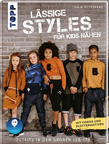 Lässige Styles für Kids nähen: Outfits in den Größen 128-176. Mit Plottermotiven und Online-Videos von Frech