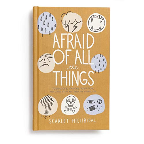 Afraid of All the Things: Tornadoes, Cancer, Adoption, and Other Stuff You Need the Gospel for von B&H Books