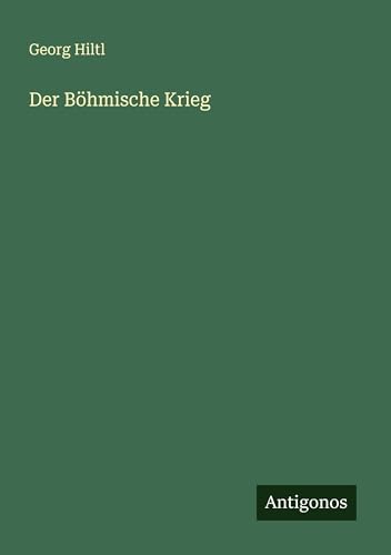Der Böhmische Krieg von Antigonos Verlag