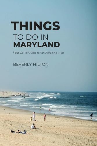 Things Not To Do In Maryland: Insider Tips for Smart Travelers! (What Not To Do - And What To Do Travel Guides) von Independently published