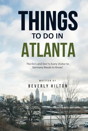 Things To Do In Atlanta: The Key to Enjoying Your Trip Hassle-Free! (Things To Do Travel Guides) von Independently published