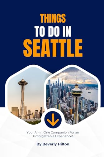 Things To Do In Seattle: Plan the Perfect Trip With Ease! (Things To Do Travel Guides) von Independently published