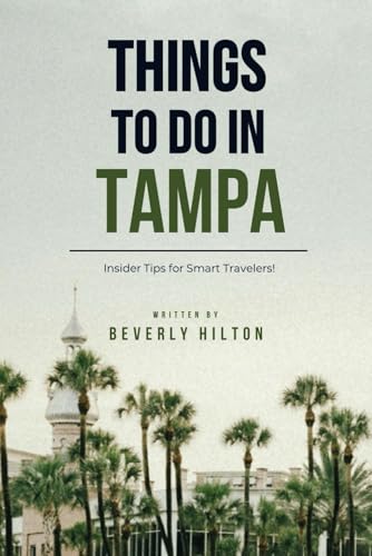 Things To Do In Tampa: Save Time, Money, and Stress! (Things To Do Travel Guides) von Independently published