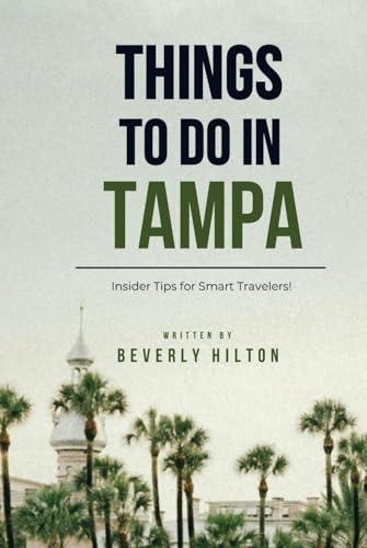 Things To Do In Tampa: Save Time, Money, and Stress! (Things To Do Travel Guides) von Independently published