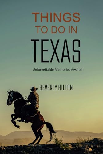 Things To Do In Texas: Insider Tips for Smart Travelers! (Things To Do Travel Guides) von Independently published