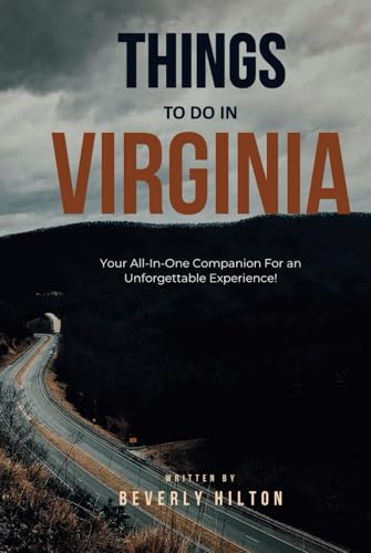 Things To Do In Virginia: Essential Tips for a Flawless Adventure! (Things To Do Travel Guides) von Independently published
