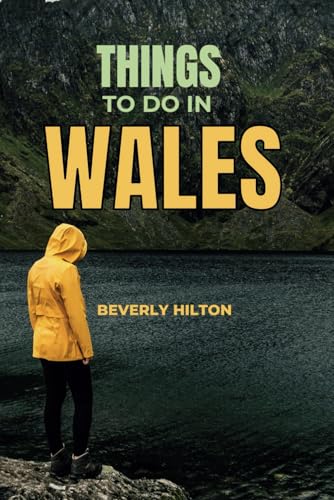 Things To Do In Wales: Save Time, Money, and Stress! (Things To Do Travel Guides) von Independently published