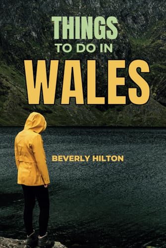 Things To Do In Wales: Save Time, Money, and Stress! (Things To Do Travel Guides) von Independently published