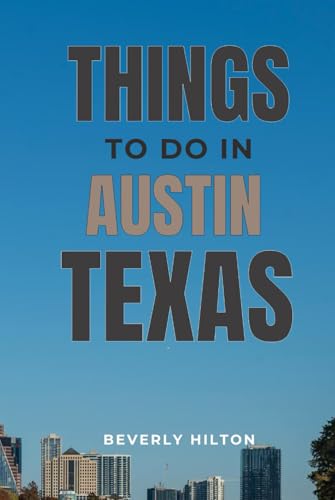 Things to do in Austin Texas.: Your Go-To Guide for an Amazing Trip! (Things To Do Travel Guides) von Independently published