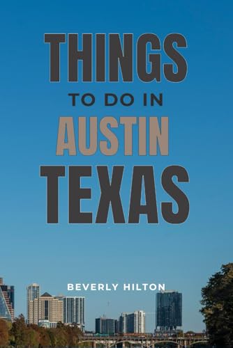 Things to do in Austin Texas.: Your Go-To Guide for an Amazing Trip! (Things To Do Travel Guides) von Independently published
