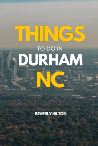 Things to do in Durham NC.: Plan the Perfect Trip With Ease! (Things To Do Travel Guides) von Independently published