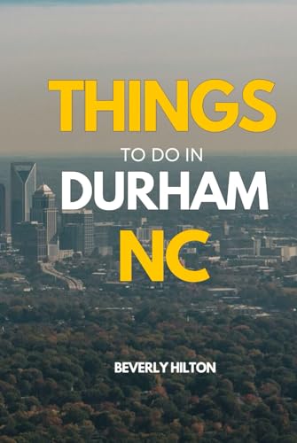 Things to do in Durham NC.: Plan the Perfect Trip With Ease! (Things To Do Travel Guides) von Independently published