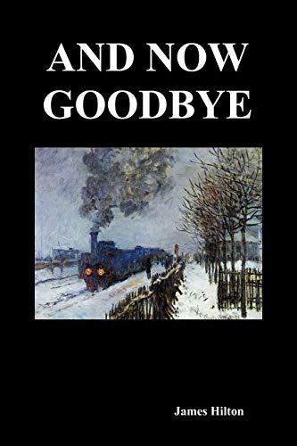And Now Goodbye (Paperback) von Benediction Classics