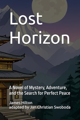 Lost Horizon: A Novel of Mystery, Adventure, and the Search for Perfect Peace von Independently published
