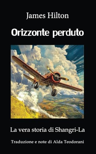 Orizzonte perduto: La vera storia di Shangri-La von Independently published