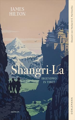 Shangri-La: Irgendwo in Tibet von Dörlemann