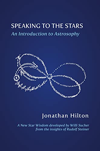 Speaking to the Stars: An Introduction to Astrosophy von Lindisfarne Books