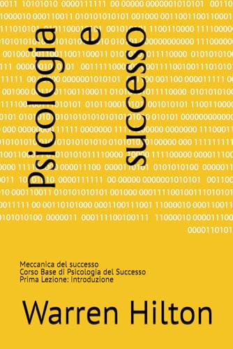 Psicologia e successo: Meccanica del successo von Independently published