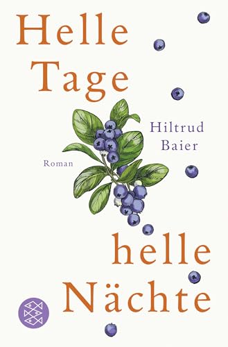 Helle Tage, helle Nächte: Roman von FISCHERVERLAGE