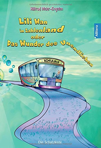 Lili Wan im Zahlenland oder Das Wunder des Unendlichen von Allitera Verlag