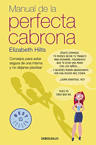 Manual de la Perfecta Cabrona: Consejos para estar segura de una misma y no dejarse pisotear (Best Seller) von DEBOLSILLO