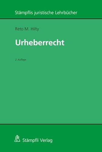 Urheberrecht (Stämpflis juristische Lehrbücher)