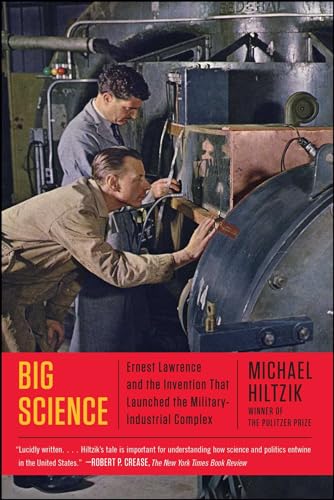 Big Science: Ernest Lawrence and the Invention that Launched the Military-Industrial Complex von Simon & Schuster