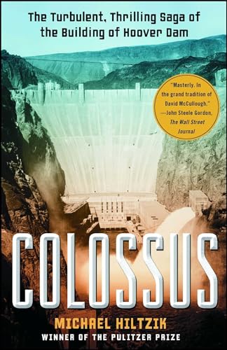 Colossus: The Turbulent, Thrilling Saga of the Building of Hoover Dam