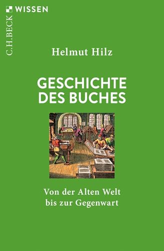 Geschichte des Buches: Von der Alten Welt bis zur Gegenwart (C.H.BECK Wissen) von Beck C. H.