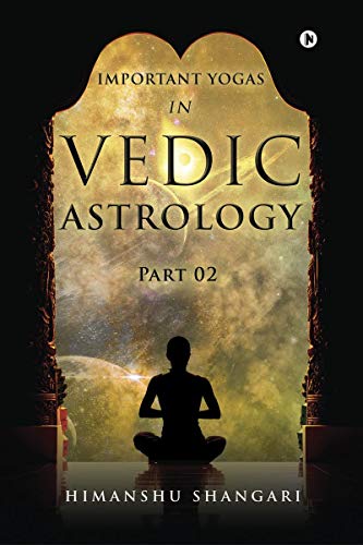 Important Yogas in Vedic Astrology: Part 02 von Notion Press