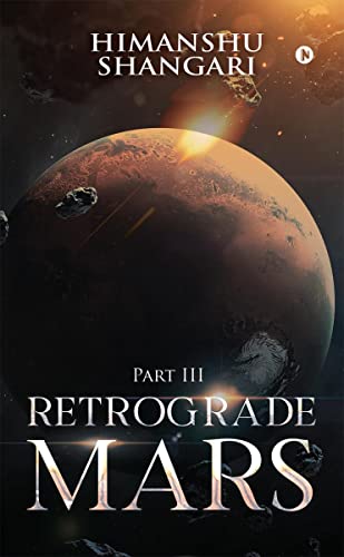 Retrograde Mars: Part III von Notion Press